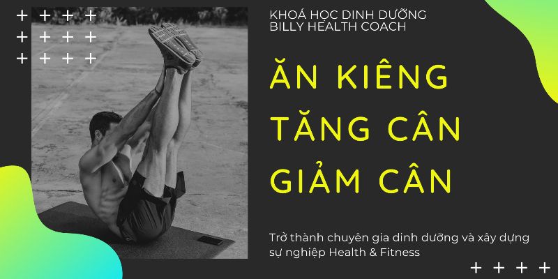 Ăn Kiêng, Giảm Cân & Tăng Cân - Trở Thành Chuyên Gia Dinh Dưỡng Trong 2 Tuần